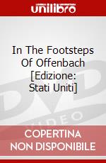 In The Footsteps Of Offenbach [Edizione: Stati Uniti] dvd