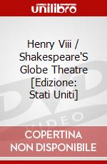 Henry Viii / Shakespeare'S Globe Theatre [Edizione: Stati Uniti] dvd