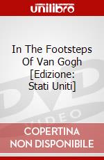 In The Footsteps Of Van Gogh [Edizione: Stati Uniti] dvd