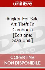 Angkor For Sale Art Theft In Cambodia [Edizione: Stati Uniti] dvd