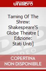 Taming Of The Shrew: Shakespeare'S Globe Theatre [ Edizione: Stati Uniti] dvd