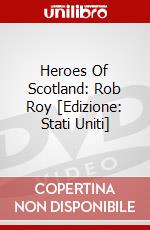 Heroes Of Scotland: Rob Roy [Edizione: Stati Uniti] film in dvd