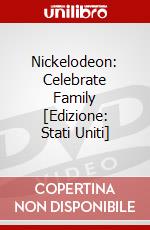 Nickelodeon: Celebrate Family [Edizione: Stati Uniti] dvd