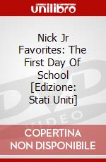 Nick Jr Favorites: The First Day Of School [Edizione: Stati Uniti] dvd