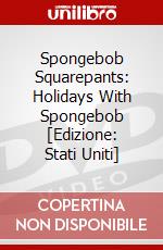 Spongebob Squarepants: Holidays With Spongebob [Edizione: Stati Uniti] dvd