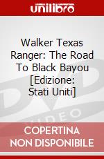 Walker Texas Ranger: The Road To Black Bayou [Edizione: Stati Uniti] dvd