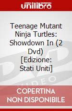 Teenage Mutant Ninja Turtles: Showdown In (2 Dvd) [Edizione: Stati Uniti] dvd