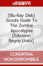 (Blu-Ray Disk) Scouts Guide To The Zombie Apocalypse [Edizione: Regno Unito]