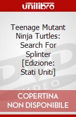 Teenage Mutant Ninja Turtles: Search For Splinter [Edizione: Stati Uniti] dvd