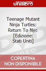 Teenage Mutant Ninja Turtles: Return To Nyc [Edizione: Stati Uniti] dvd