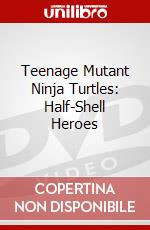 Teenage Mutant Ninja Turtles: Half-Shell Heroes dvd