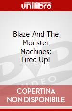 Blaze And The Monster Machines: Fired Up! dvd