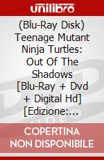 (Blu-Ray Disk) Teenage Mutant Ninja Turtles: Out Of The Shadows [Blu-Ray + Dvd + Digital Hd] [Edizione: Stati Uniti] brd