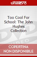 Too Cool For School: The John Hughes Collection dvd