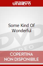Some Kind Of Wonderful dvd