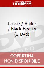 Lassie / Andre / Black Beauty (3 Dvd) dvd