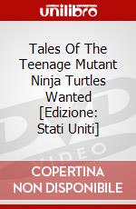 Tales Of The Teenage Mutant Ninja Turtles Wanted [Edizione: Stati Uniti] dvd