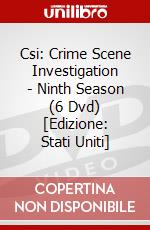 Csi: Crime Scene Investigation - Ninth Season (6 Dvd) [Edizione: Stati Uniti] dvd