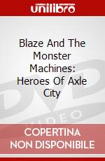 Blaze And The Monster Machines: Heroes Of Axle City dvd