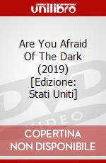 Are You Afraid Of The Dark (2019) [Edizione: Stati Uniti] dvd