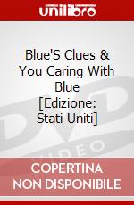 Blue'S Clues & You Caring With Blue [Edizione: Stati Uniti] dvd