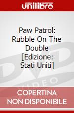 Paw Patrol: Rubble On The Double [Edizione: Stati Uniti] dvd