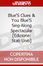 Blue'S Clues & You Blue'S Sing-Along Spectacular [Edizione: Stati Uniti] dvd