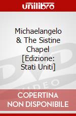 Michaelangelo & The Sistine Chapel [Edizione: Stati Uniti] dvd