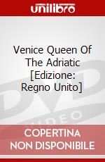 Venice  Queen Of The Adriatic [Edizione: Regno Unito] dvd