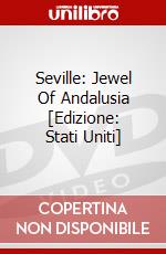 Seville: Jewel Of Andalusia [Edizione: Stati Uniti] dvd
