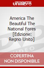 America The Beautiful The National Fores [Edizione: Regno Unito] dvd