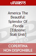 America The Beautiful: Splendor Of Florida [Edizione: Stati Uniti] dvd
