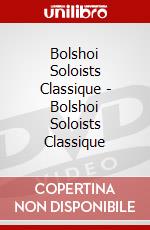 Bolshoi Soloists Classique - Bolshoi Soloists Classique dvd