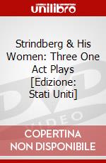 Strindberg & His Women: Three One Act Plays [Edizione: Stati Uniti] dvd