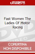 Fast Women The Ladies Of Motor Racing dvd