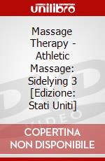Massage Therapy - Athletic Massage: Sidelying 3 [Edizione: Stati Uniti] dvd