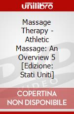 Massage Therapy - Athletic Massage: An Overview 5 [Edizione: Stati Uniti] dvd
