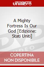 A Mighty Fortress Is Our God [Edizione: Stati Uniti] dvd