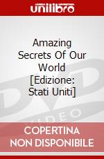 Amazing Secrets Of Our World [Edizione: Stati Uniti] dvd