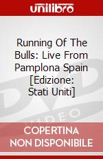 Running Of The Bulls: Live From Pamplona Spain [Edizione: Stati Uniti] dvd