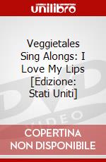 Veggietales Sing Alongs: I Love My Lips [Edizione: Stati Uniti] dvd