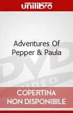 Adventures Of Pepper & Paula dvd