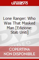 Lone Ranger: Who Was That Masked Man [Edizione: Stati Uniti] dvd