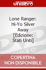 Lone Ranger: Hi-Yo Silver Away [Edizione: Stati Uniti] dvd