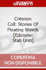 Criterion Coll: Stories Of Floating Weeds [Edizione: Stati Uniti] dvd