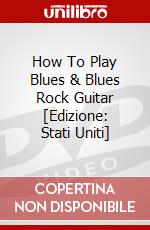 How To Play Blues & Blues Rock Guitar [Edizione: Stati Uniti] dvd
