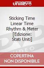 Sticking Time Linear Time Rhythm & Meter [Edizione: Stati Uniti] dvd