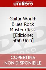 Guitar World: Blues Rock Master Class [Edizione: Stati Uniti] dvd