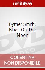 Byther Smith. Blues On The Moon dvd