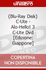 (Blu-Ray Disk) C-Ute - Alo-Hello! 3 C-Ute Dvd [Edizione: Giappone] brd
